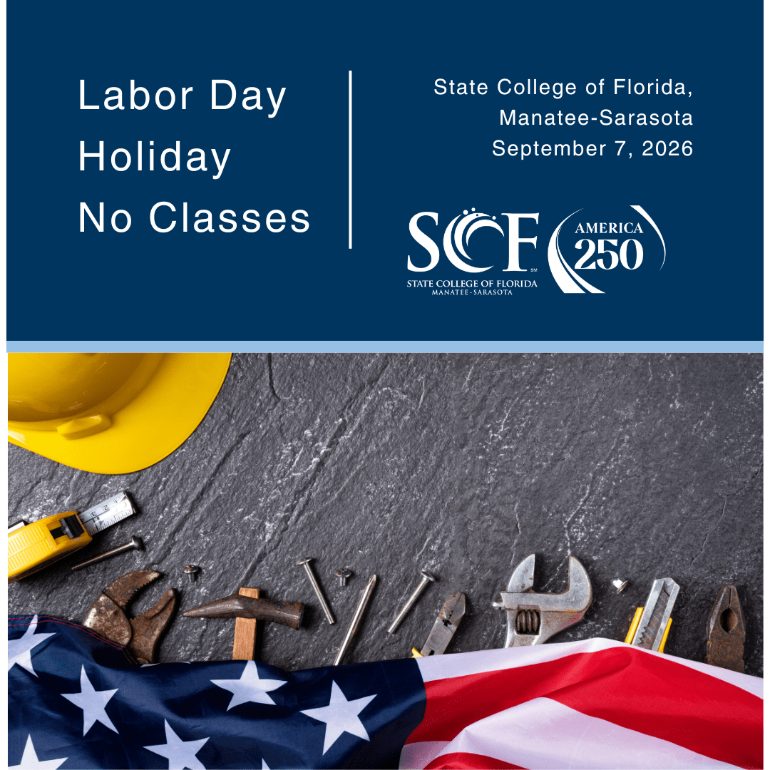 Labor Day Holiday No Classes State College of Florida, Manatee-Sarasota September 7, 2026