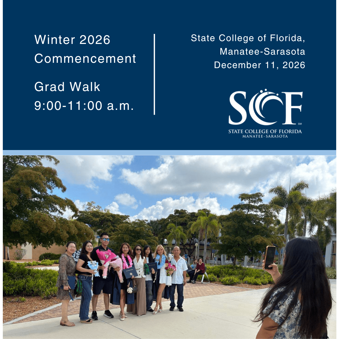 Winter 2026 Commencement Grad Walk 9:00-11:00 a.m. State College of Florida, Manatee-Sarasota December 11, 2026