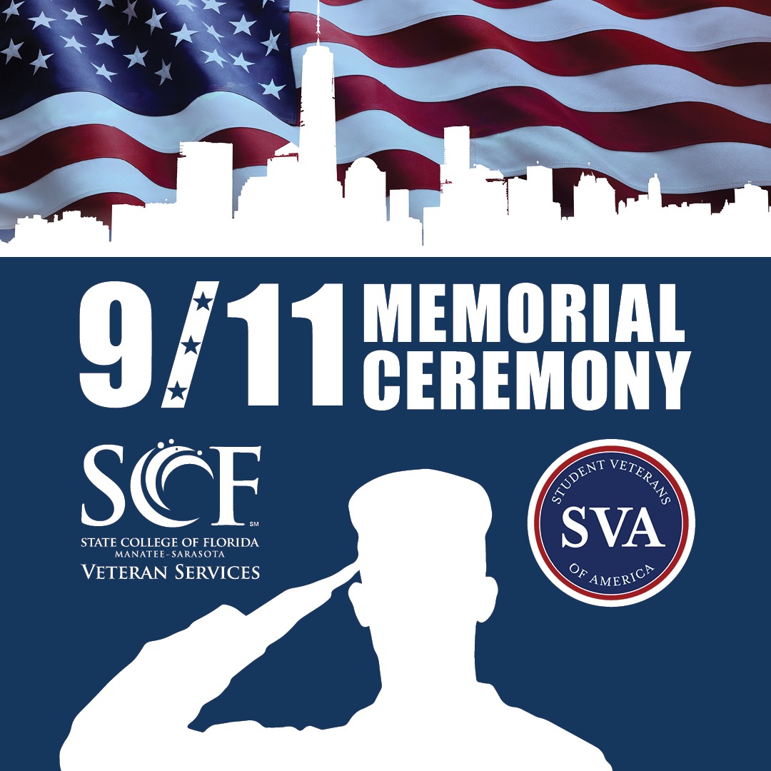 Join SCF Student Veterans of America and Veteran Services on Friday, September 11, as we remember the lives lost during the 2001 terrorist attacks. SCF Venice: 8:30-9:15 a.m. SCF Bradenton: 9-9:45 a.m.