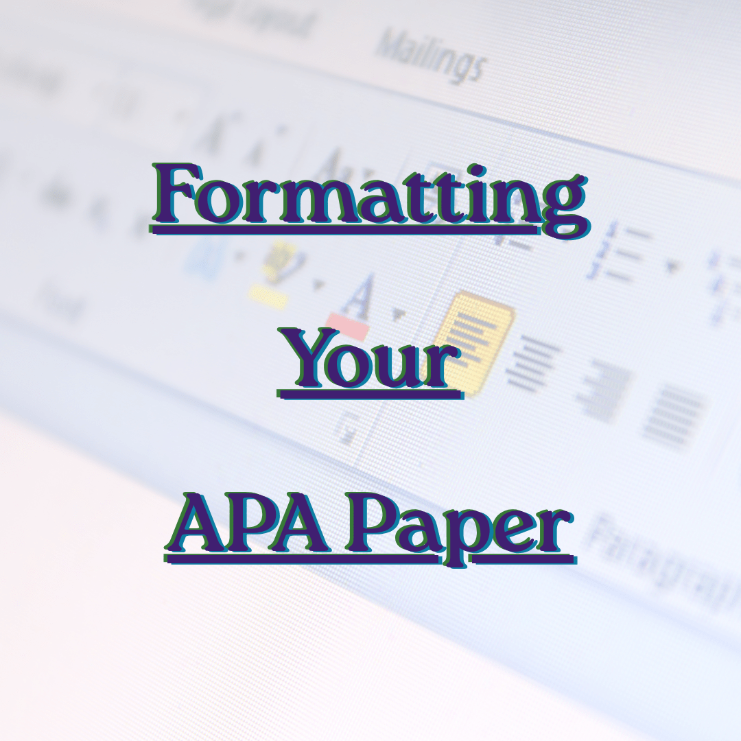 Formatting Your APA Paper