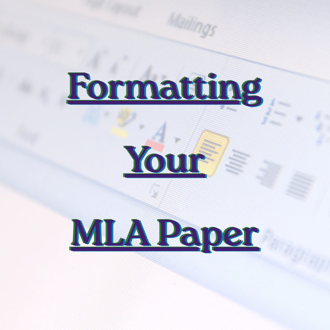 Formatting Your MLA Paper