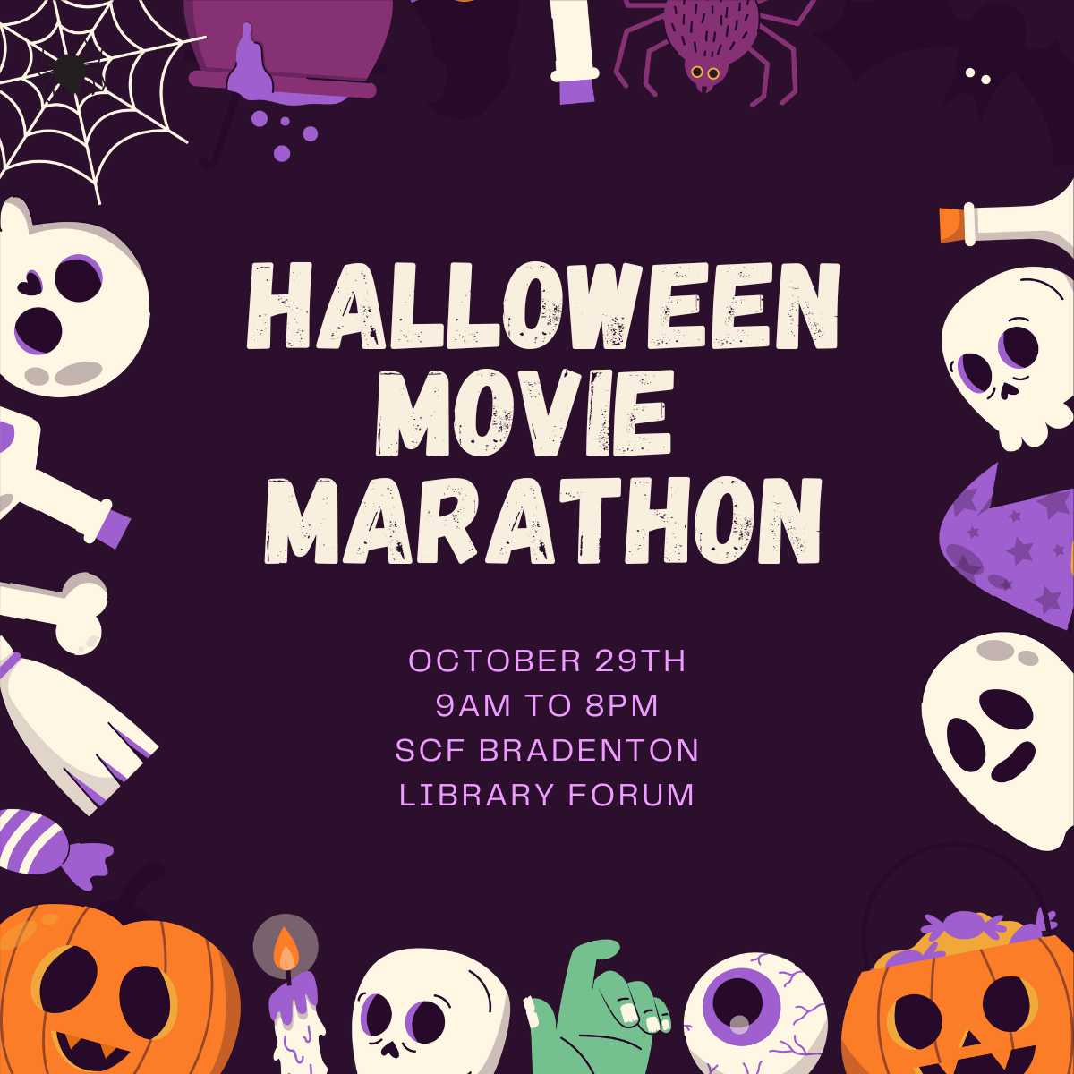 Halloween Movie Marathon In-Person Stop by the library for some popcorn and spooky fun for Halloween. A list of films will be updated closer to the day. If you have any questions, stop by the library or email roushk@scf.edu Date: Thursday, October 29, 2026 Time: 9:00am - 8:00pm Time Zone: Eastern Time - US & Canada (change) Location: 108 - Library Forum Campus: Bradenton