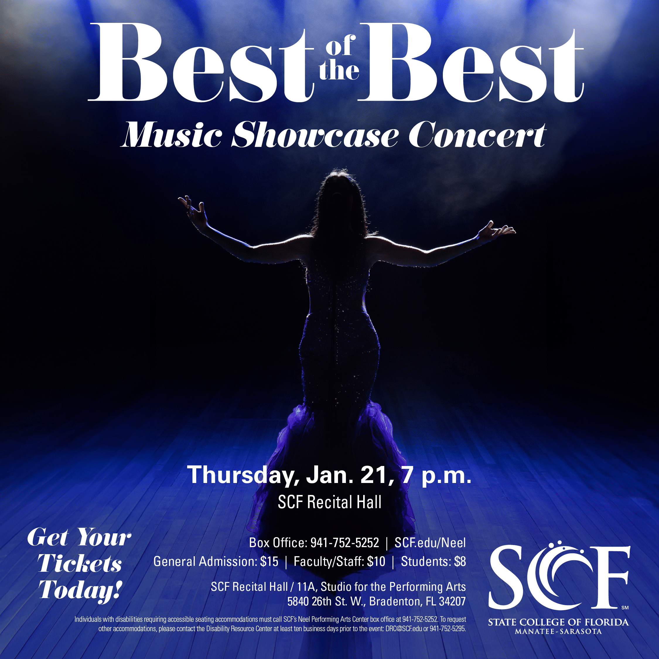Best of the Best Music Concert Showcase Thursday, January 21, 2027 at 7 p.m. General Admission: $15 | Faculty/Staff: $10 | Students: $8 Join us for a recital featuring the best of the best SCF Music Program students who have been selected to perform in the Florida College System Activities Association Student Artist Competition at Florida Atlantic University. Don’t miss the opportunity to hear and see these highly talented, outstanding students as they prepare to represent the SCF Music Program. Buy Tickets: https://our.show/scfmusic012127 SCF Studio for the Performing Arts Recital Hall State College of Florida, Bradenton 5840 26th Street West Bradenton, FL 34207 Box Office: 941-752-5252