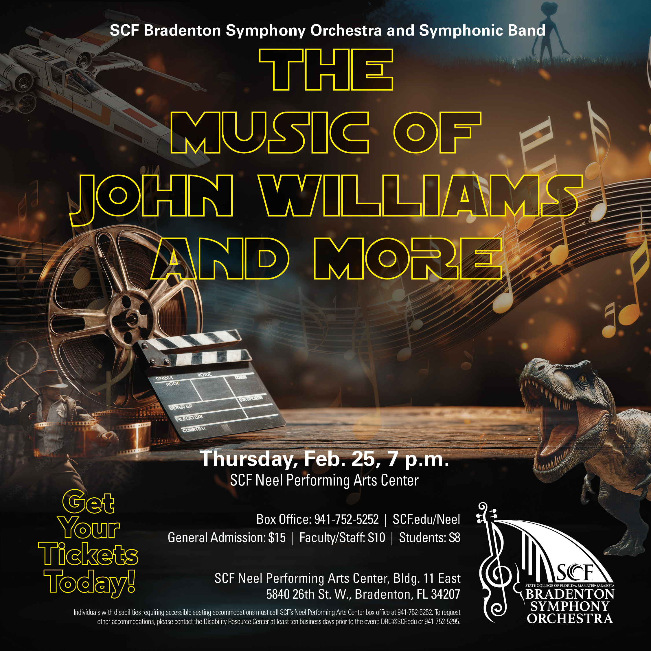 The Music of John Williams and More SCF Bradenton Symphony Orchestra and Symphonic Band Thursday, Feb. 25 at 7 p.m. General Admission: $15 | Faculty/Staff: $10 | Students: $8 The Music of John Williams and More celebrates the unforgettable melodies that have shaped generations of moviegoers and music lovers alike. Featuring iconic themes from legendary film scores. This program delivers adventure, nostalgia and cinematic excitement for audiences of all ages. From heroic fanfares to soaring lyrical moments, this concert showcases the power of music to transport and inspire. Buy Tickets: https://our.show/scfmusic022527 SCF Neel Performing Arts Center State College of Florida, Bradenton 5840 26th Street West Bradenton, FL 34207 Box Office: 941-752-5252