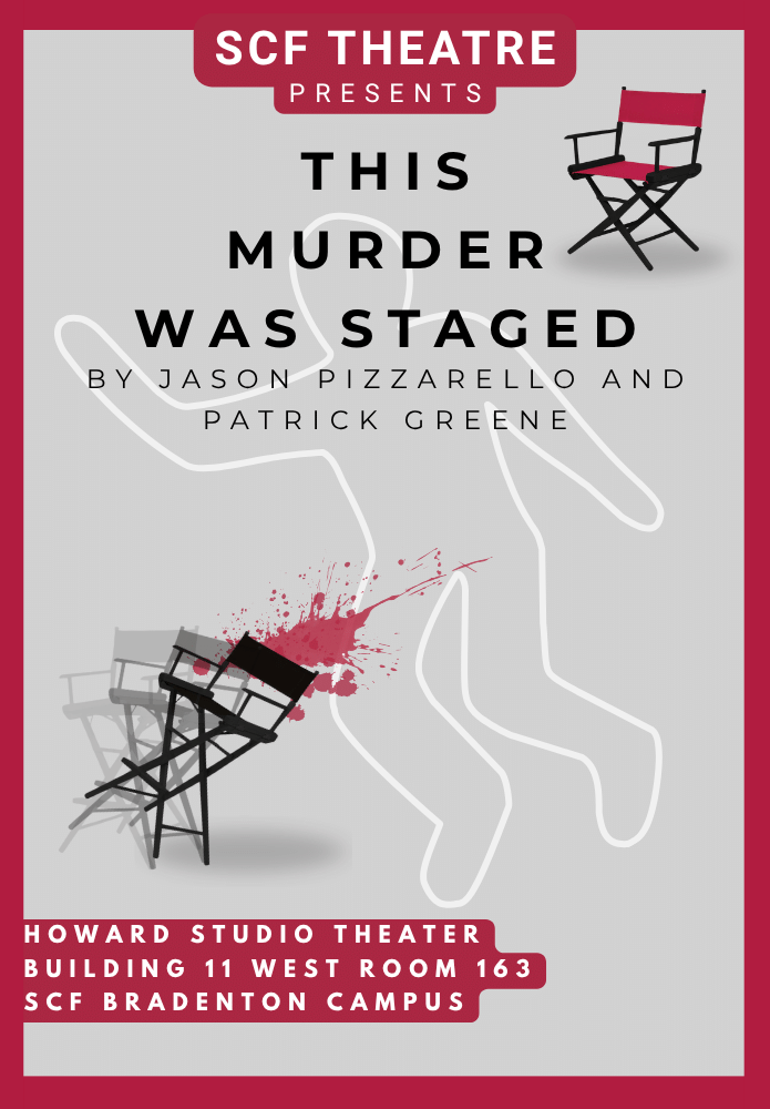 SCF Theatre Presents This Murder Was Staged SCF Bradenton Howard Studio Theatre Event Dates & Times: Friday, November 13 at 7:30 p.m. Saturday, November 14 at 7:30 p.m. Sunday, November 15 at 2 p.m. Friday, November 20 at 7:30 p.m. Saturday, November 21 at 7:30 p.m. Sunday, November 22 at 2 p.m. This Murder Was Staged By Patrick Greene and Jason Pizzarello It's opening night of Jason Greene's A Spot of Murder, but just as the story is coming to the climax and the killer is to be revealed, a corpse is found instead of the faux killer. One moment, they're actors in a play, the next they're suspects in a crime. Everyone, EVEN THE AUDIENCE, could be guilty of murder. How is someone supposed to solve this when everyone has a motive? It's as if, THIS MURDER...WAS STAGED! Don't miss out! Tickets on sale now: https://our.show/scftheatre112026