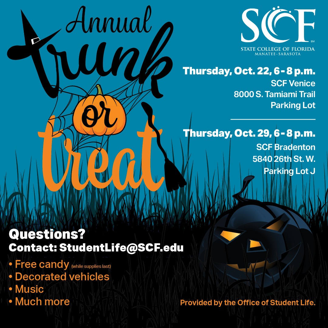 All treats. All dance moves. All the Halloween fun! Grab your costume, bring your crew and join us for SCF’s annual Trunk or Treat! Explore decorated vehicles, collect candy and show off your monster moves to live DJ music. Enjoy free games, activities and plenty of Halloween spirit! SCF Venice: Thursday, Oct. 22, 6-8 p.m. 8000 S. Tamiami Trail (Parking Lot) SCF Bradenton: Thursday, Oct. 29, 6-8 p.m. 5840 26th St. W. (Parking Lot J) Bring your trick-or-treat bag and make a night of it! Free candy available while supplies last.